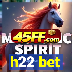h22 bet